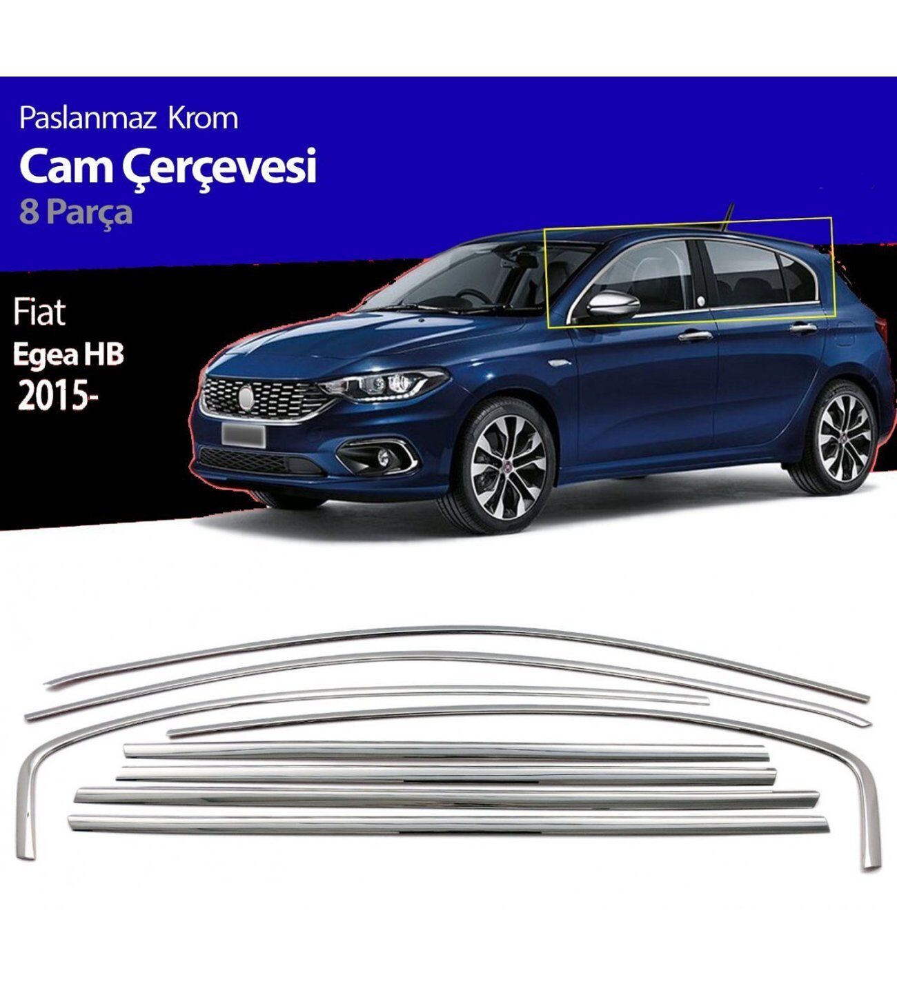 Fiat Egea Hb/Sedan-Cross 20+ Krom Cam Çerçevesi 8 Parça 2015+ Uyumlu