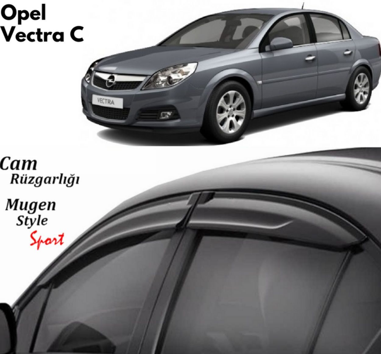 Opel Vectra C Uyumlu Cam Rüzgarlığı 2002+ sonrası uyumlu Mugen