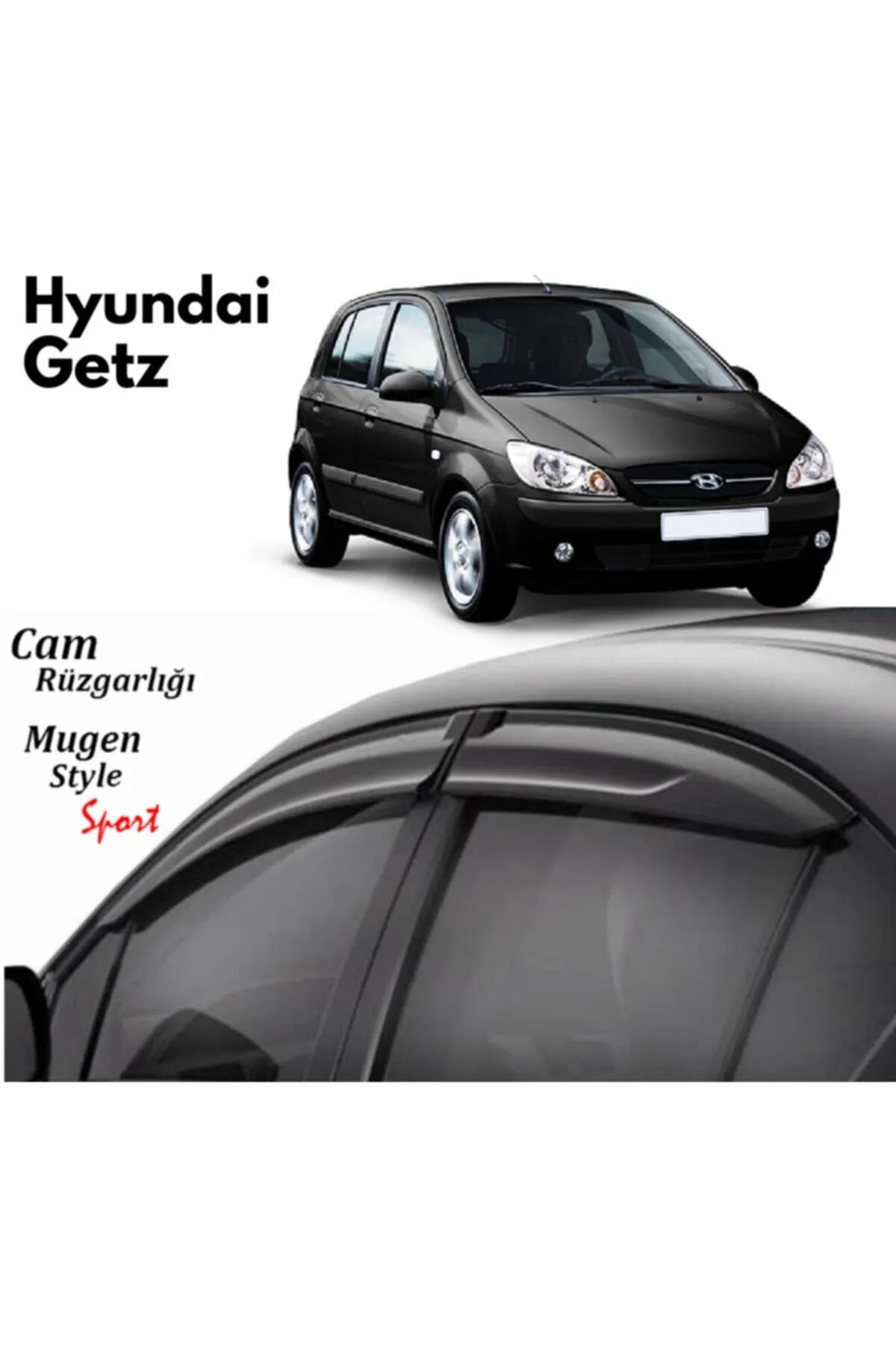 Hyundai Getz Uyumlu Cam Rüzgarlığı Tüm Modeller Mugen